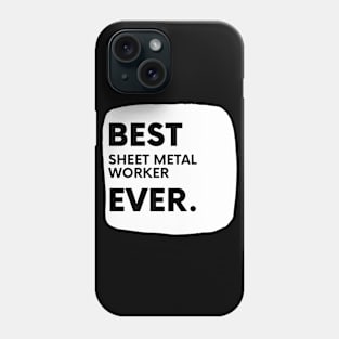 Best Sheet Metal Worker Ever Phone Case