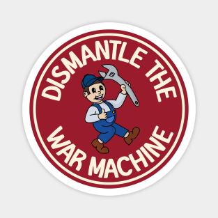 Dismantle The War Machine Magnet