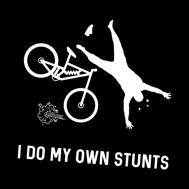 I Do My Own Stunts Downhill Mountain Bike by teebest