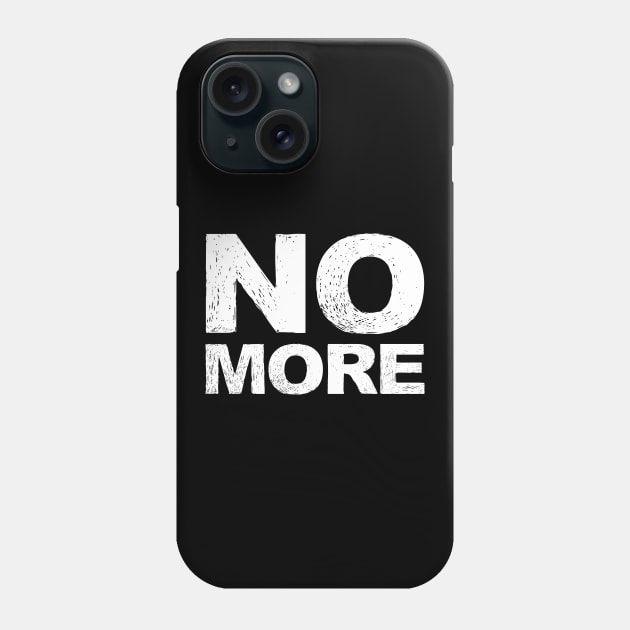 NO MORE grungy white Phone Case by FOGSJ