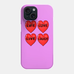 Life Love Live Laugh Phone Case