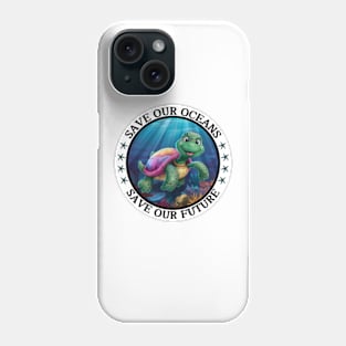 Save Our Oceans Protect Sea Turtle Earth Day Phone Case