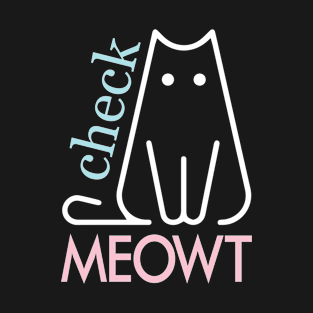 Check Meowt T-Shirt