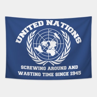 united nations screwing around and wasting time since 1945 Tapestry