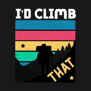 I'd climb that,RETRO VINTAGE Climbing Adventure Gift T-Shirt