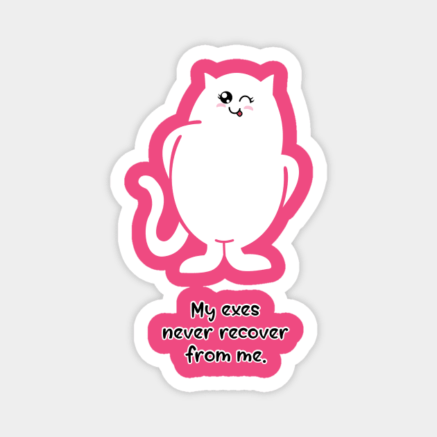 My exes never recover from me, Cat lover Magnet by BOEC Gear