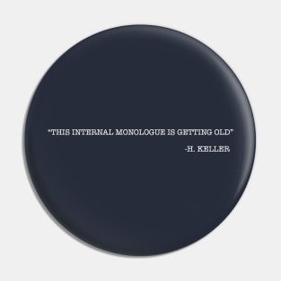 H. KELLER Humorous Quote Pin