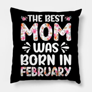 Best Mom Ever Mothers Day Floral Design Birthday Mom in Februay Pillow