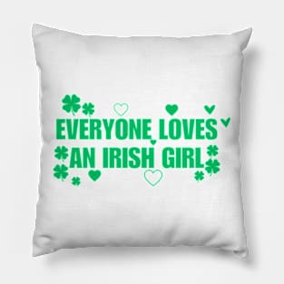 Everyone Loves An Irish Girl Pillow