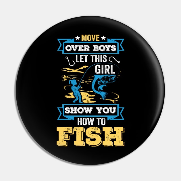 Move Over Boys Let This Girl Show You How to Fish Fishing Pin by DragonTees