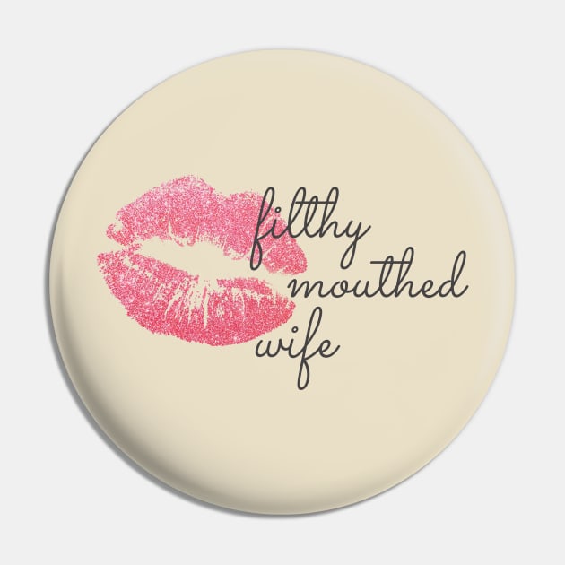 Filthy Mouthed Wife Chrissy Teigan Pin by BrashBerry Studio