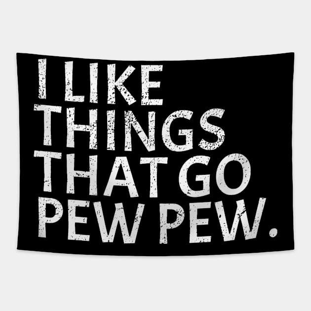 I like Things that Go Pew Pew Gun Enthusiast Tapestry by Saboia Alves