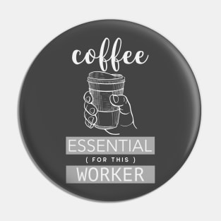 Coffee Essential for This Worker Gift Pin