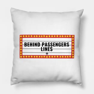 Behind Passengers Lines Pillow