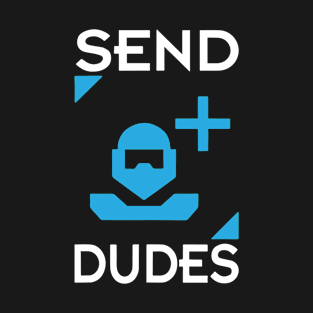 Send Dudes Funny Gamer Meme Video Games T-Shirt