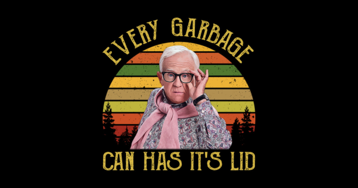 Every Garbage Can Has Its Lid Best Leslie Jordan Sticker TeePublic