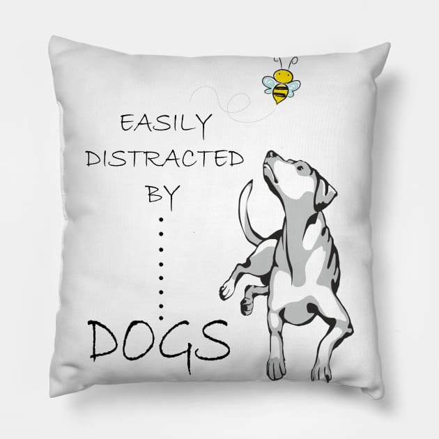 Easily Distracted By DOGs  gift for dog lovers dog owners Pillow by SOgratefullART