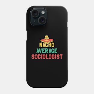 Not Your Average Sociologist Phone Case
