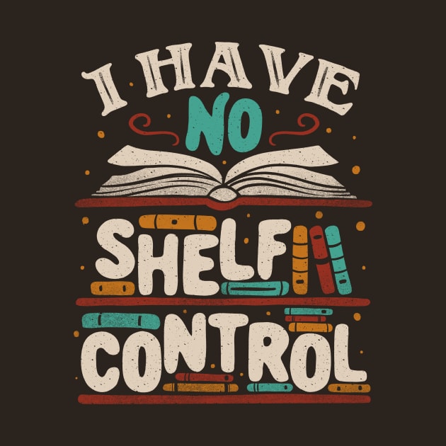 I Have no Shelf Control by Tobe Fonseca by Tobe_Fonseca