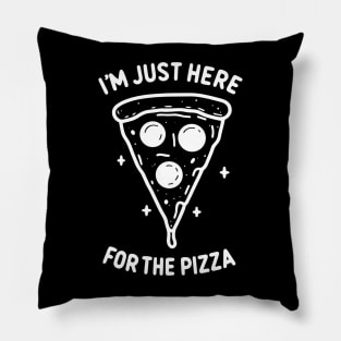 I'm Just Here for the Pizza Pillow