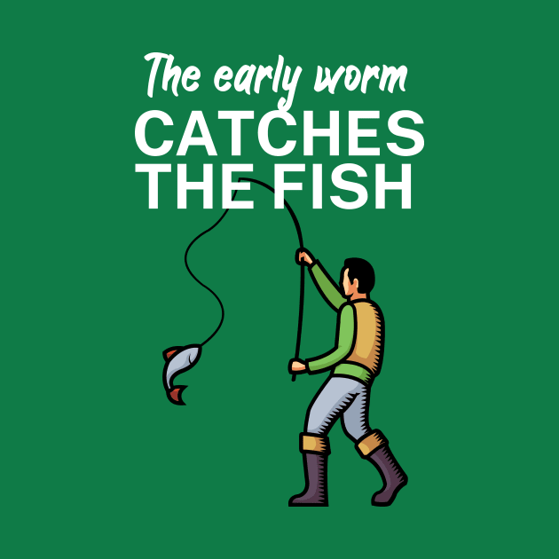 The early worm catches the fish by maxcode