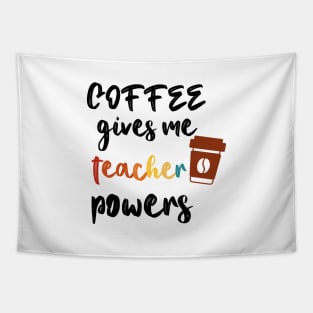 Coffee Gives Me Teacher Powers Tapestry