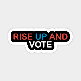 Rise Up And Vote 2020 T-shirt Magnet