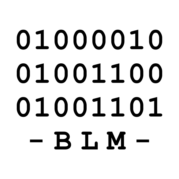 Black Lives Matter Binary Text by Student-Made