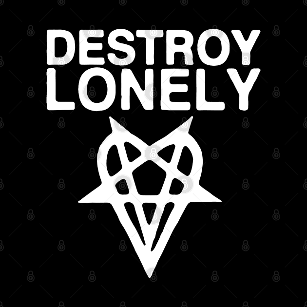 Destroy Lonely Love by umarerikstore