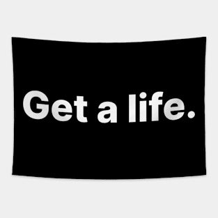 Get a life Tapestry