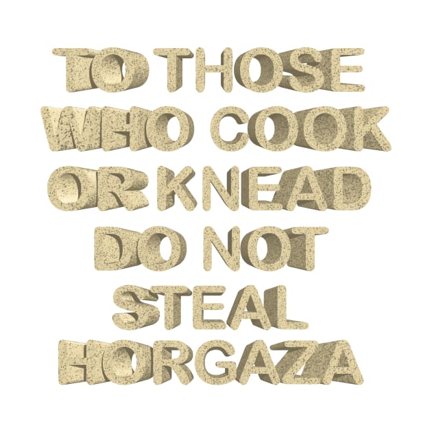 To those who cook or knead do not steal horgaza by desingmari