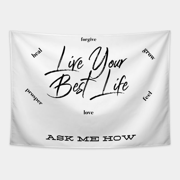 Live Your Best Life Ask Me How Tapestry by BestLifeWear