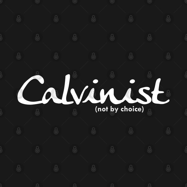 Calvinist (not by choice) for darker colored shirts by SeeScotty