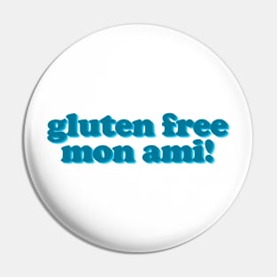 Gluten Free Mon Ami! Teal and the Blues Pin