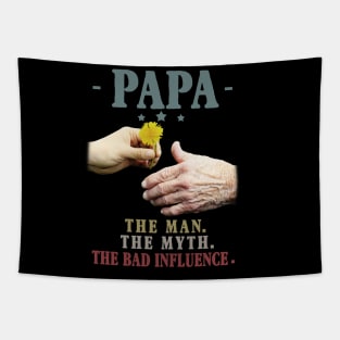 Papa The Man The Myth The Bad Influence Gift Tapestry