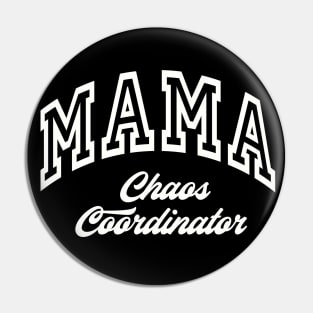 MAMA Choas Coordinator New Mom Boys Mom Girls Mommy Pin