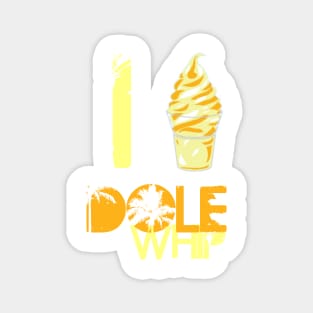 I Love Dole Whip Magnet