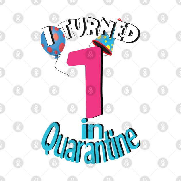 i turned 1  in quarantine by bratshirt