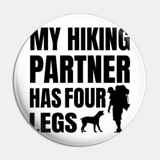 My Hiking Partner Has Four Legs Pin