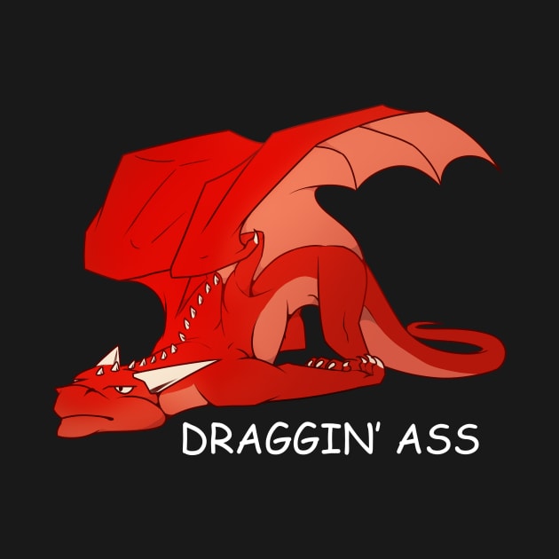 Draggin' Ass by Ink_Raven_Graphics