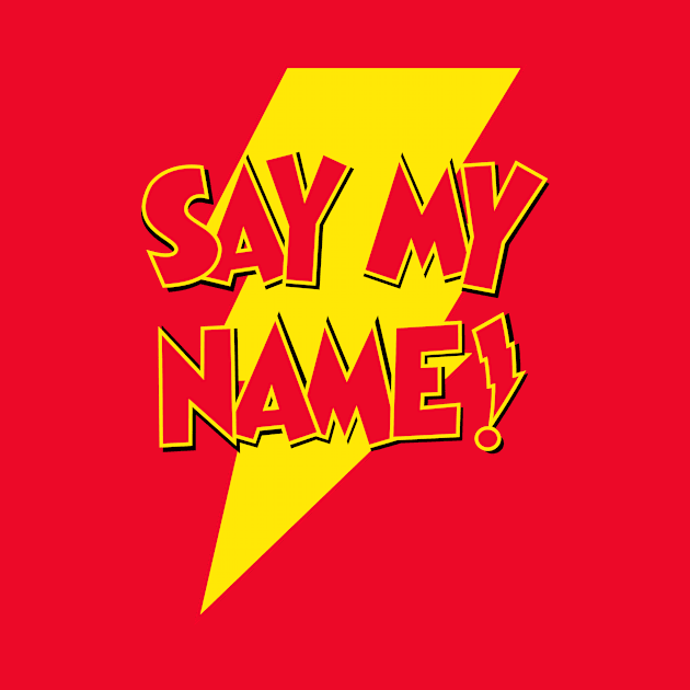 Say My Name by thom2maro