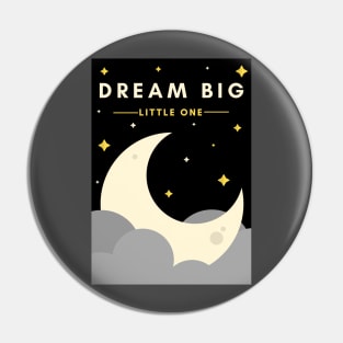 Dream Big little one Pin