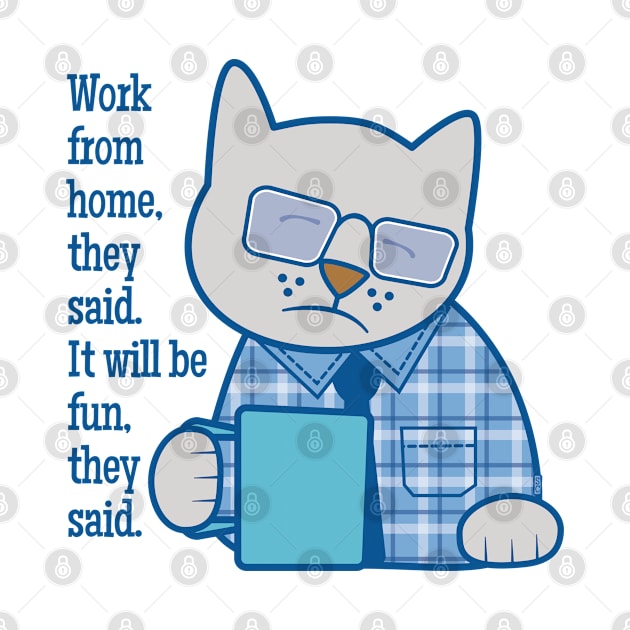 Work From Home They Said by Sue Cervenka