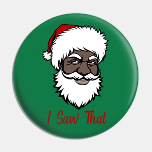 Black Santa - I Saw That Pin