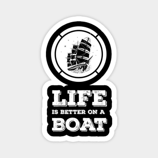 LIFE is better on a BOAT relatable gift idea for all the sea lovers Magnet