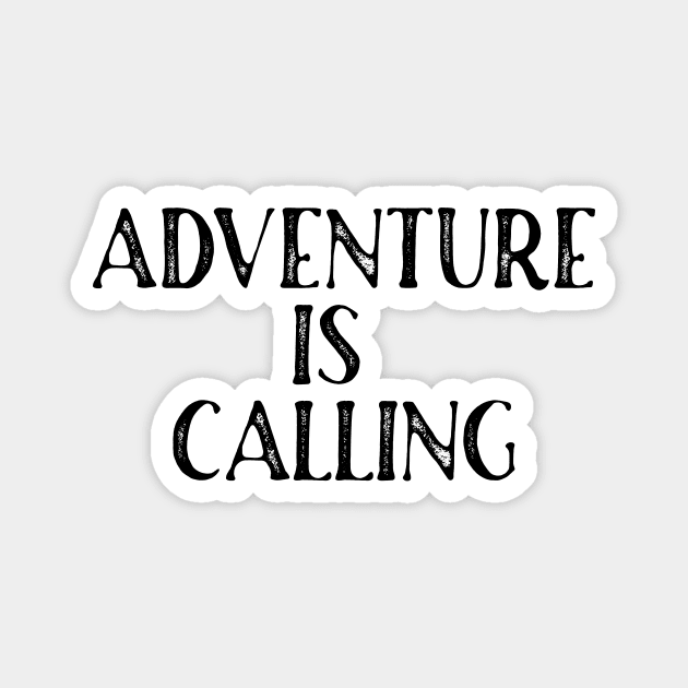 Adventure is Calling Magnet by potatonamotivation