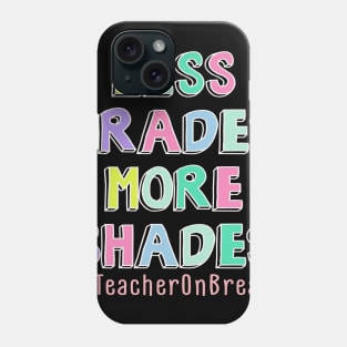 Less Grades More Shades Teacher On Break Summer Phone Case