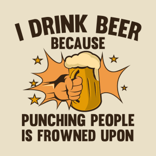 I Drink Beer T-Shirt