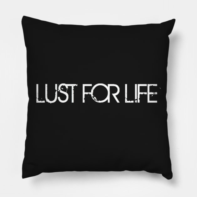 LUST FOR LIFE Pillow by WOLFCO