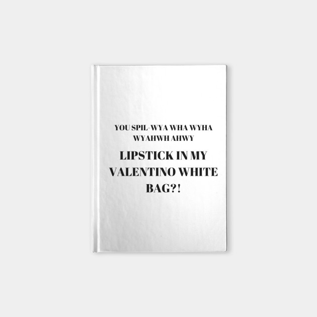 Lipstick In My Valentino White Bag Vine Notebook Teepublic Lipstick in my valentino white bag. teepublic